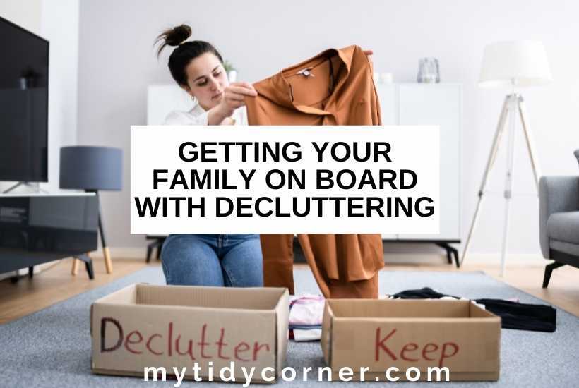 How to Get Your Family on Board with Decluttering - 10 Simple Tips